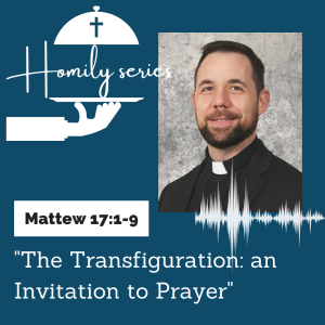 The Transfiguration: An Invitation to Prayer