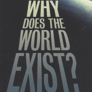 LF37 Jim Holt – Why Does the World Exist?