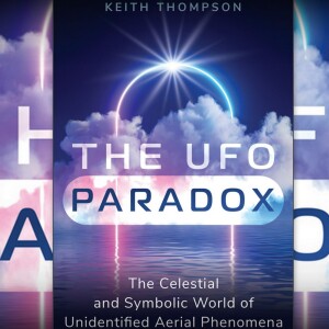 LF424 Keith Thompson – The UFO Paradox: The Celestial and Symbolic World of Unidentified Aerial Phenomena