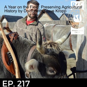 A Year on the Field: Preserving Agricultural History by Doing with Claus Kropp