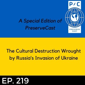 SPECIAL EDITION: The Cultural Destruction Wrought by Russia’s Invasion of Ukraine