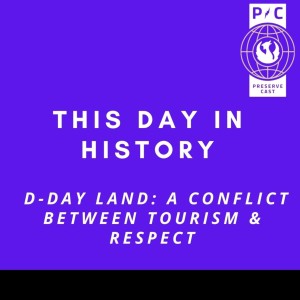 This Day In History: D-Day Land, a Conflict Between Tourism & Respect