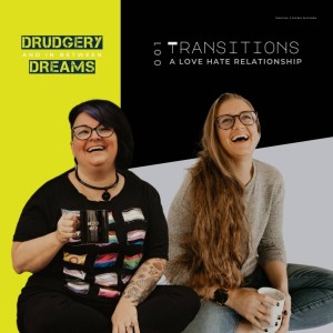 Transitions: A Love Hate Relationship