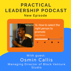 16. How to select the right person to promote - with Osmin Callis MD of Block Venture Studio