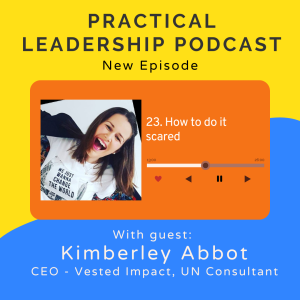 23. How to do it scared - with Kim Abbot CEO & Founder Vested Impact