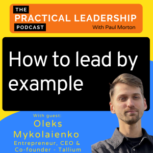 66. How to lead by example - with Oleks Mykolaienko - CEO Tallium