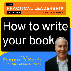 70. How to write your book - with Everett O’Keefe founder of Ignite Press