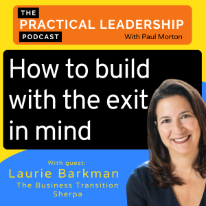 75. How to build with the exit in mind - Laurie Barkman - The Business Transition Sherpa