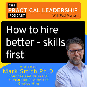 78. How to hire better - skills first - with Mark Smith Ph.D