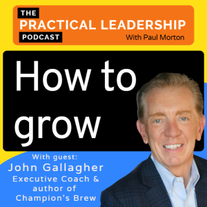 80 How to Grow - with John Gallagher