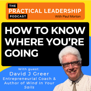 83. How to know where you're going - with David Greer