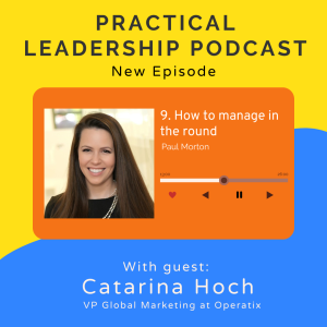 9. How to manage in the round (your manager & your colleagues) - with Catarina Hoch VP Marketing at Operatix