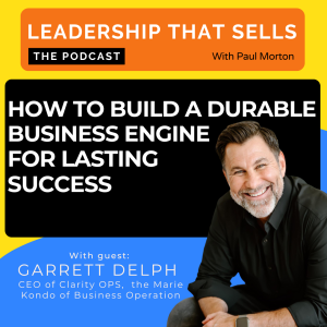 93. How to Build a Durable Business Engine for Lasting Success - with Garrett Delph