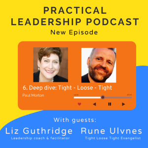 6. Deep dive - how to do Tight Loose Tight with Rune Ulvnes & Liz Guthridge