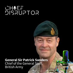 The British Army Digital and Data Plan with General Sir Patrick Sanders, Chief of the General Staff, British Army