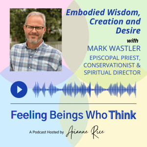 Embodied Wisdom, Creation & Desire