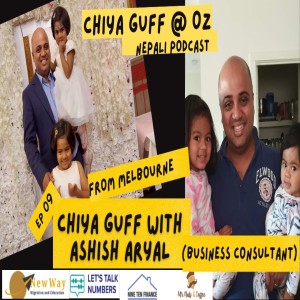 Chiya Guff with a Financial Advisor | Ashish Aryal | EP09