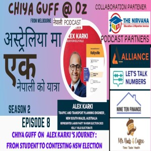 Chiya Guff with Alex Karki | Australian Politics Journey | S02EP08
