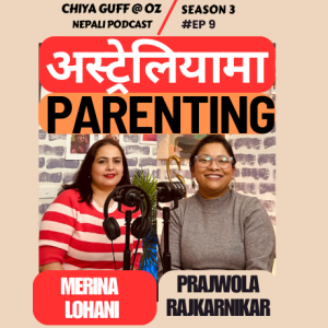 PARENTING IN AUSTRALIA; Nepali Mother's Merina and Prajwola speaks about their way of Parenting and raising kids in Australia