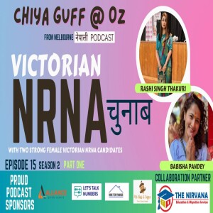 Chiya Guff on Victorian NRNA Election | S02 EP15 | Part 1