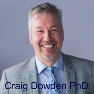 Craig Dowden PhD (1 of 2) – Positive Leadership to Build Peak Performance Culture (Did that crow just wreck Kavis’ car??)