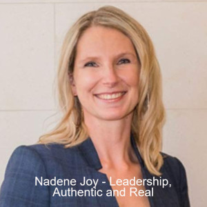 Nadene Joy - Leadership, Authentic and Real