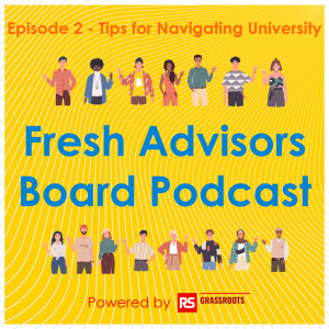 Fresh Advisors Board Podcast Ep2 - Tips for Navigating University