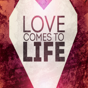 Love Comes To Life: Creation