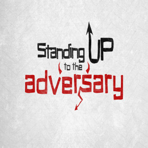 Standing up to the Adversary: Prayer
