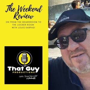 That Guy Productions: From the Board Room to the Locker Room Live Audio Sports Podcast hosted by Louis Karpas