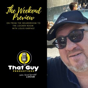 That Guy Productions: From the Board Room to the Locker Room Live Audio Sports Podcast hosted by Louis Karpas
