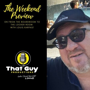 That Guy Productions: From the Board Room to the Locker Room Live Audio Sports Podcast hosted by Louis Karpas