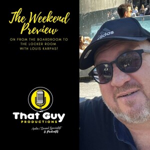 That Guy Productions: From the Board Room to the Locker Room Live Audio Sports Podcast hosted by Louis Karpas
