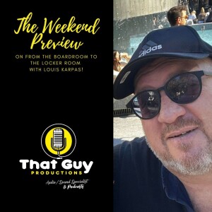 That Guy Productions : From the Board Room to the Locker Room Live Audio Sports Podcast hosted by Louis Karpas
