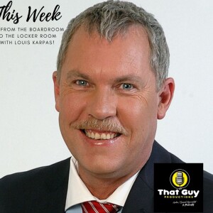 That Guy Productions: From the Board Room to the Locker Room Live Audio Sports Podcast hosted by Louis Karpas