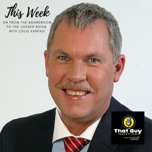 That Guy Productions: From the Board Room to the Locker Room Live Audio Sports Podcast hosted by Louis Karpas
