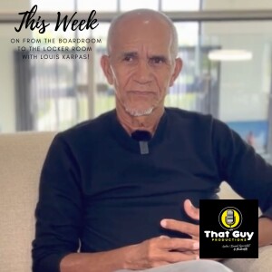 That Guy Productions: From the Board Room to the Locker Room Live Audio Sports Podcast hosted by Louis Karpas