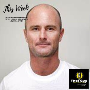 That Guy Productions: From the Board Room to the Locker Room Live Audio Sports Podcast hosted by Louis Karpas