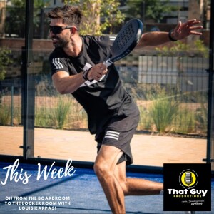 That Guy Productions: From the Board Room to the Locker Room Live Audio Sports Podcast hosted by Louis Karpas