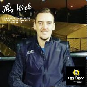 That Guy Productions : From the Board Room to the Locker Room Live Audio Sports Podcast hosted Louis Karpas
