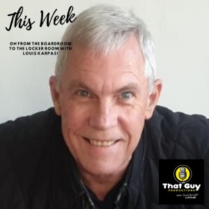 That Guy Productions: From the Board Room to the Locker Room hosted by Louis Karpas
