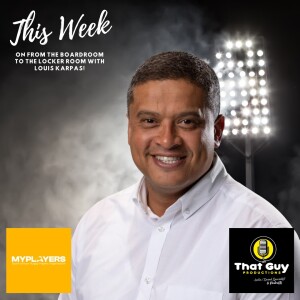That Guy Productions: From the Board Room to the Locker Room Live Audio Sports Podcast hosted by Louis Karpas