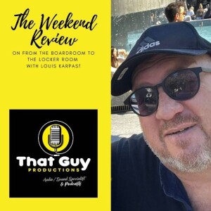 That Guy Productions: From the Board Room to the Locker Room Live Sport Audio Sport Podcast hosted by Louis Karpas