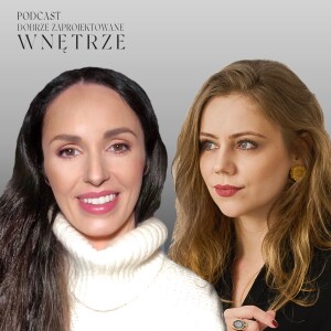 #14 Unikalne wnętrze – jak je stworzyć? | Ania Kuk-Dutka
