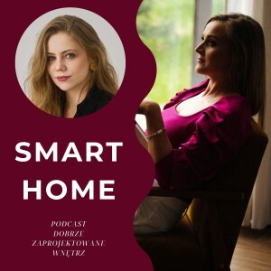 #41 Smart Home - czy warto? Koszty, bezpieczeństwo i realne oszczędności | Agata Łydek-Grzywa