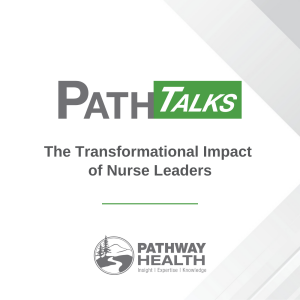 The Transformational Impact of Nurse Leaders