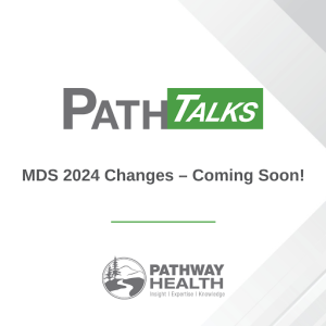 MDS 2024 Changes – Coming Soon!