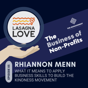 Lasagna Love, Rhiannon Menn - Applying business skills to build a kindness movement