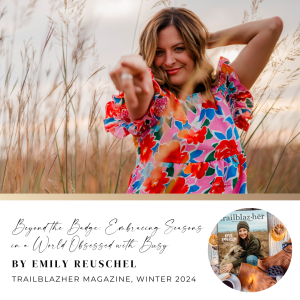 Beyond the Badge: Embracing Seasons in a World Obsessed with Busy by Emily Reuschel