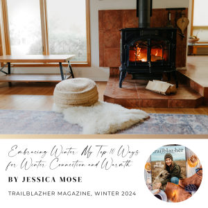 Embracing Winter: My Top 10 Ways for Winter Connection and Warmth by Jessica Mose